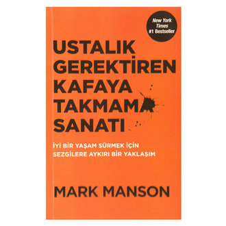 Ustalık Gerektiren Kafaya Takmama Sanatı Mark Manson