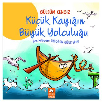 Küçük Kayığın Büyük Yolculuğu Gülsüm Cengiz