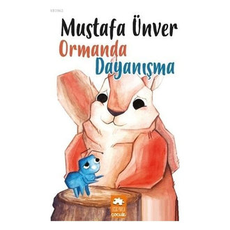 Ormanda Dayanışma Mustafa Ünver