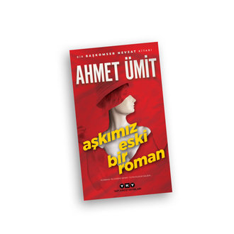 Aşkımız Eski Bir Roman Ahmet Ümit