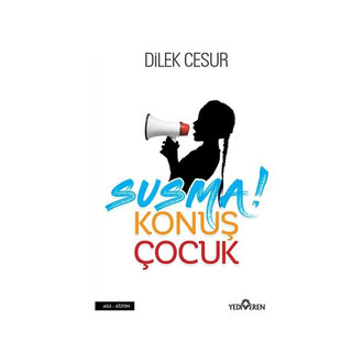 Susma Konuş Çocuk Dilek Cesur