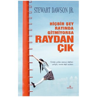 Hiçbir Şey Rayında Gitmiyorsa Raydan Çık