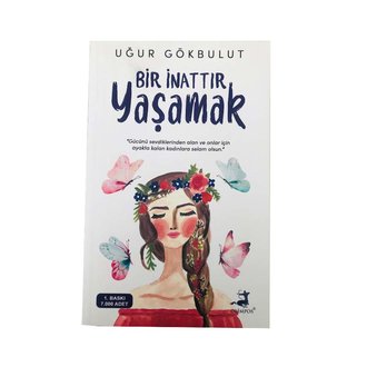 Bir İnattır Yaşamak Uğur Gökbulut